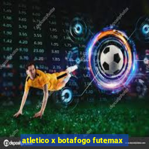 atletico x botafogo futemax